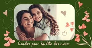 Quoi coudre pour la fête des mères