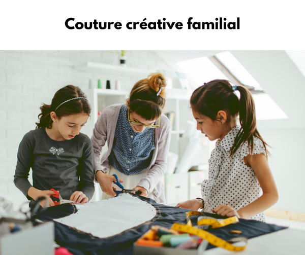 Couture créative familiale